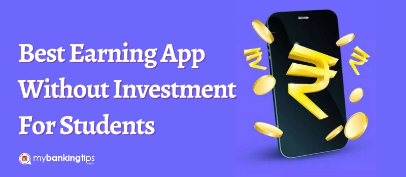 Best Earning App Without Investment For Students