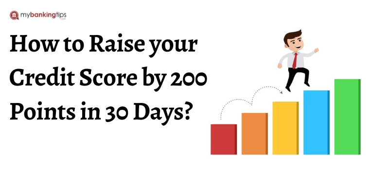 How to Raise your Credit Score by 200 Points in 30 Days?