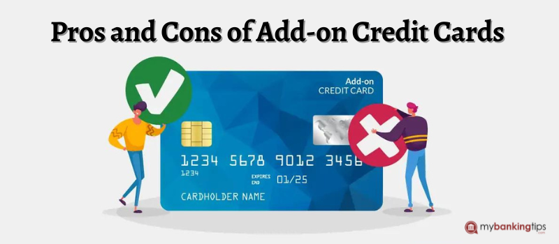 Pros and Cons of Add-on Credit Cards