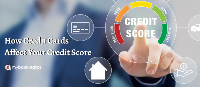 How Credit Cards Affect Your Credit Score