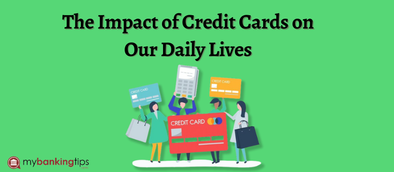 The Impact of Credit Cards on Our Daily Lives
