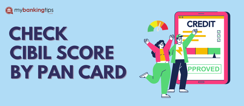 Check Your Free CIBIL Score by PAN Card